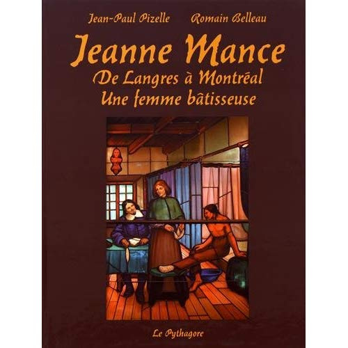 Jeanne Mance. De Langres à Montréal, une femme bâtisseuse