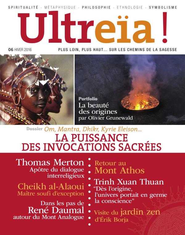 Ultreïa ! N° 6, hiver 2016 : La puissance des invocations sacrées