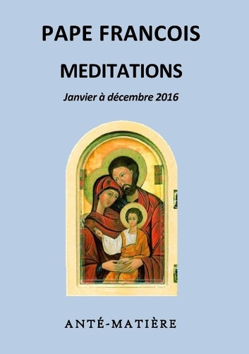 MEDITATIONS JANVIER A DECEMBRE 2016 - MEDITATION MATINALE EN LA CHAP