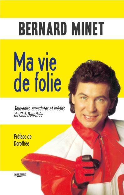Ma vie de folie. Souvenirs, anecdotes et inédits du Club Dorothée