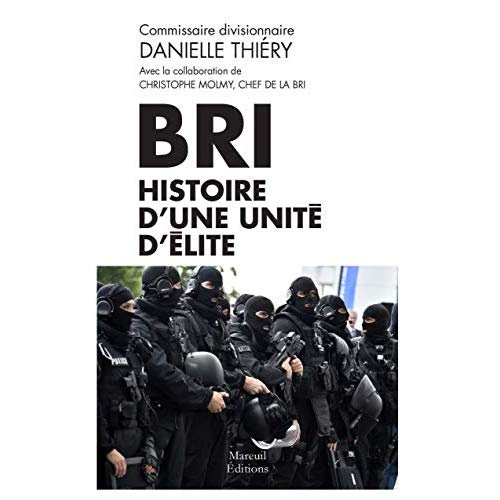 BRI. Histoire d'une unité d'élite