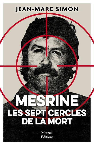 Mesrine. Les sept cercle de la mort