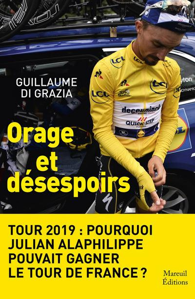 Orage et désespoirs. Tour 2019 : pourquoi Julian Alaphilippe pouvait gagner le Tour de France