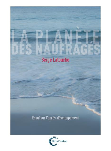 La planète des naufragés. La décroissance avant la décroissance