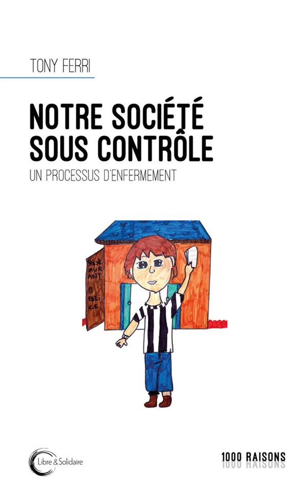 Notre société sous contrôle. Un processus d'enfermement
