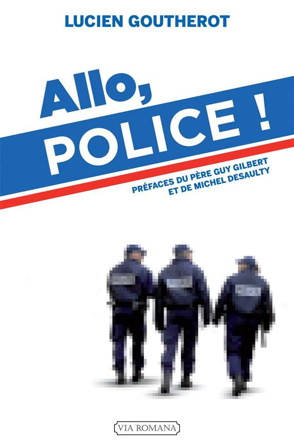 Allo, police ! Témoignage d'un policier chrétien