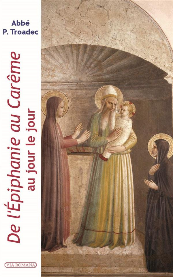 De l'Epiphanie au Carême au jour le jour. Lectures et méditations quotidiennes pour prier seul ou en