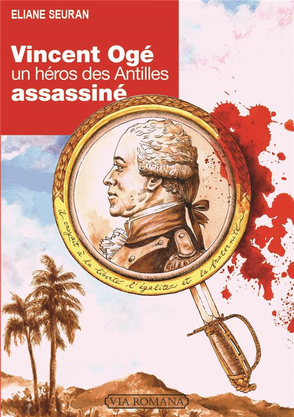 Vincent Ogé, un héros des Antilles assassiné