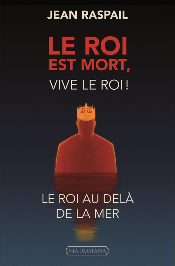 Le roi est mort, vive le roi ! Le roi au-delà de la mer