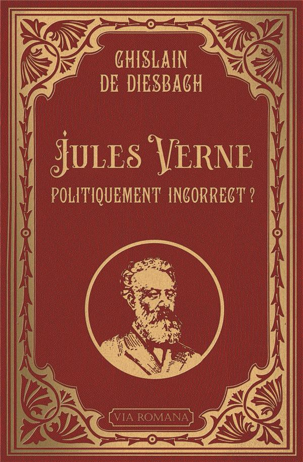 Jules Verne politiquement incorrect ? Suivi de Histoire de mon livre