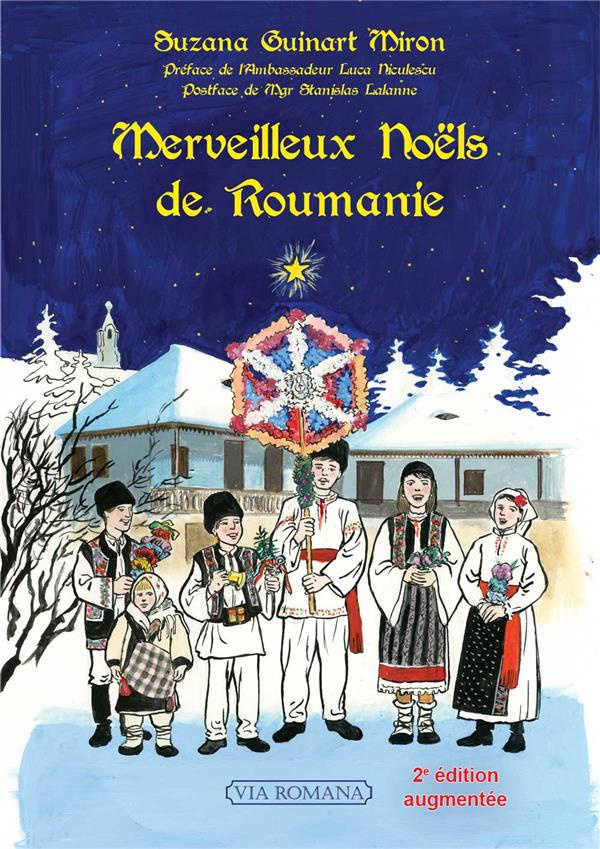 Merveilleux Noëls de Roumanie. 2e édition revue et augmentée