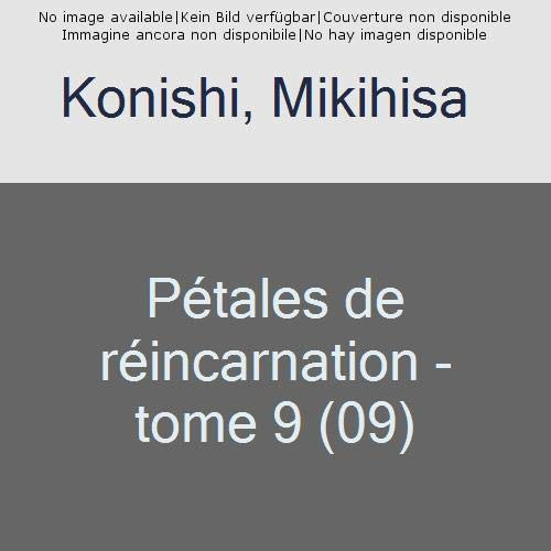 Pétales de réincarnation Tome 9
