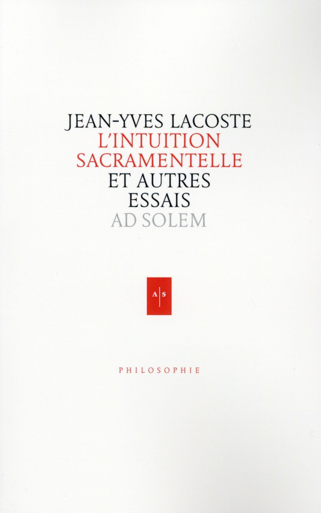L'intuition sacramentelle. Et autres essais