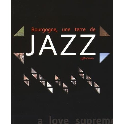 Bourgogne, une terre de jazz. 1980-2010