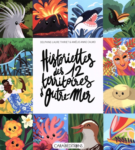 Historiettes des 12 territoires d'Outre-Mer