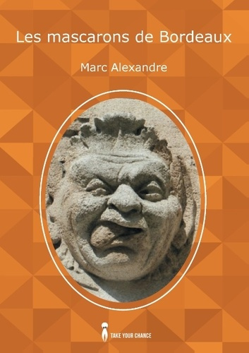 LES MASCARONS DE BORDEAUX