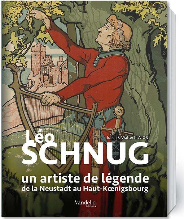 Léo Schnug, un artiste de légende. De la Neustadt au Haut-Koenigsbourg