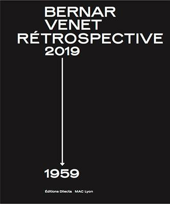 BERNAR VENET, A RETROSPECTIVE 2019-1959 AN