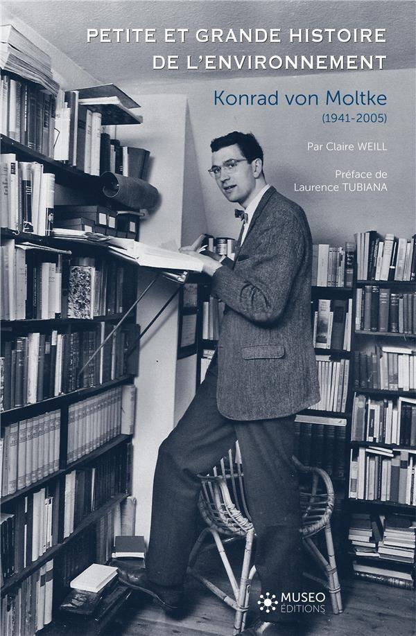 Konrad von Moltke (1941-2005). Petite et grande histoire de l'environnement