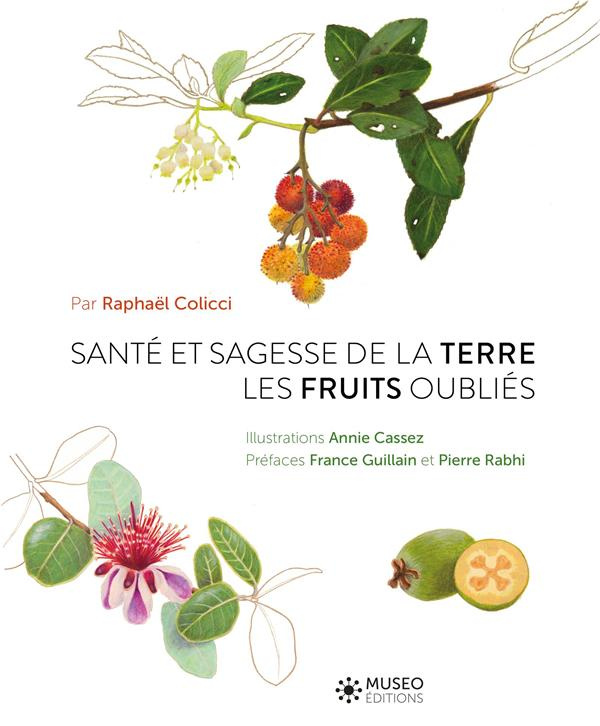 Santé et sagesse de la terre. Les fruits oubliés