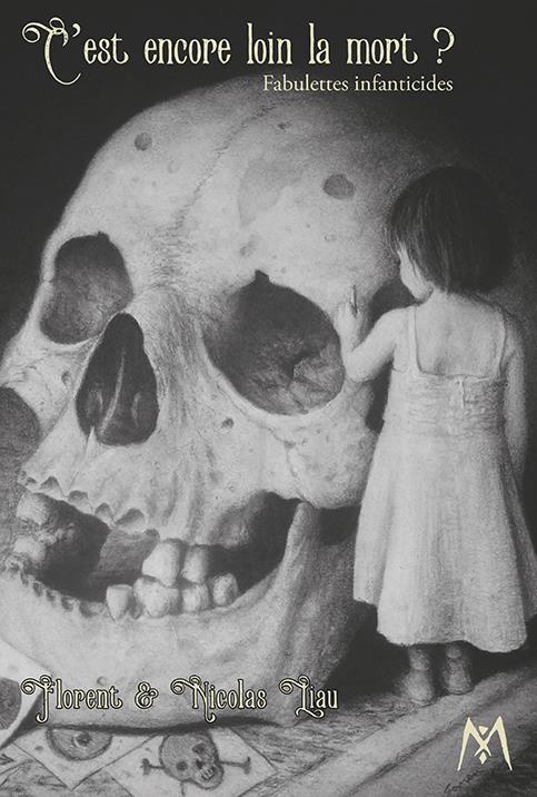 C'est encore loin la mort ? Fabulettes infanticides