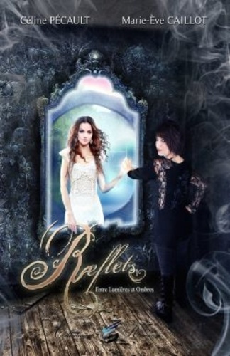 Entre lumières et ombres. Tome 1, Reflets