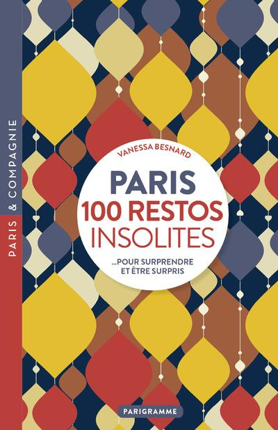Paris 100 restos insolites