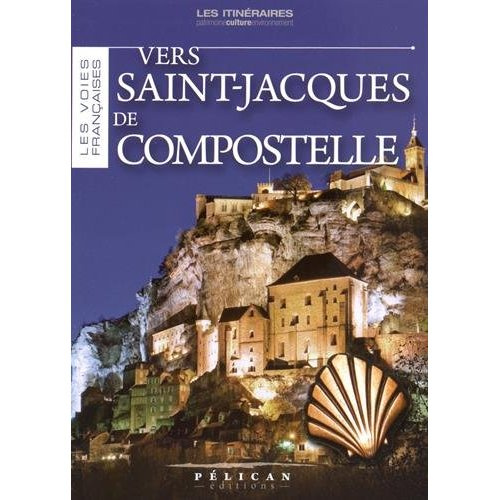 Les voies françaises vers Saint-Jacques-de-Compostelle