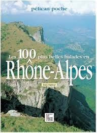 Les 100 plus belles balades en Rhône-Alpes