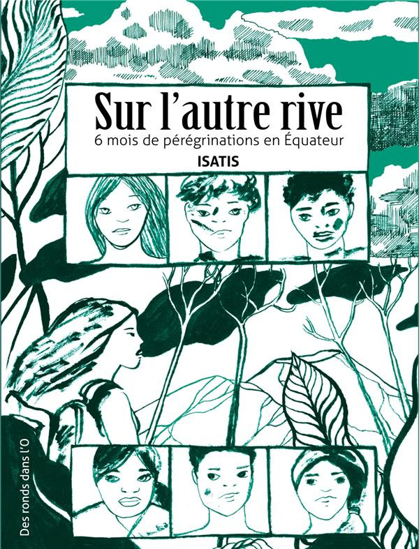Sur l'autre rive. 6 mois de pérégrinations en Equateur