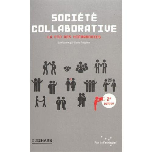 Société collaborative. La fin des hiérarchies, 2e édition