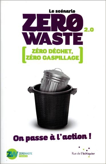 Le scénario zero waste 2.0 / Zéro déchet, zéro gaspillage