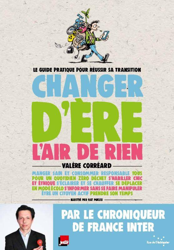 Changer d'ère l'air de rien. Le guide pratique pour réussir sa transition