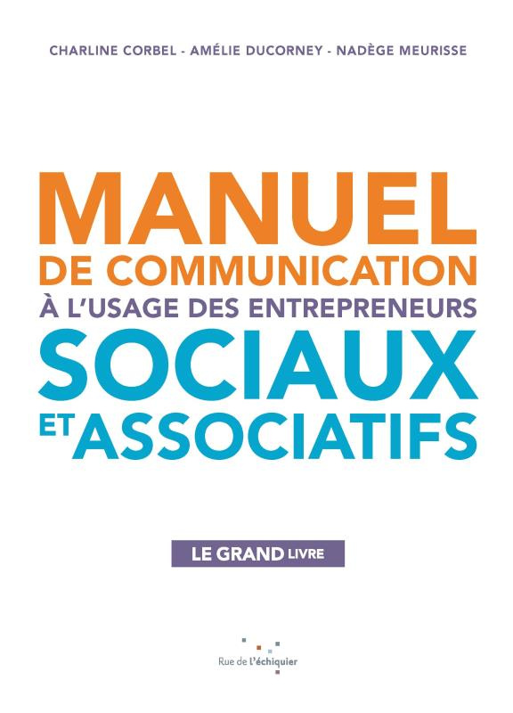 MANUEL DE COMMUNICATION A L'USAGE DES ENTREPRENEURS SOCIAUX