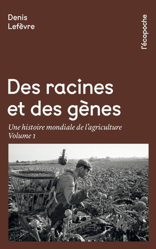 Une histoire mondiale de l'agriculture/01/Des racines et des gènes