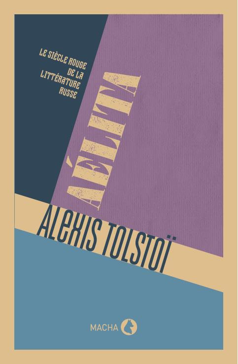 Aélita. Le siècle rouge de la littérature russe