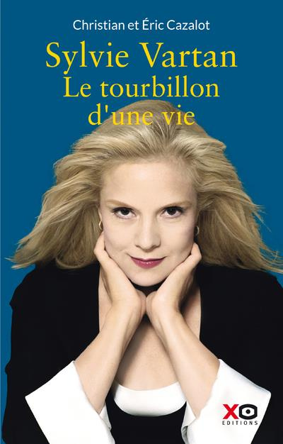 Sylvie Vartan. Le tourbillon d'une vie