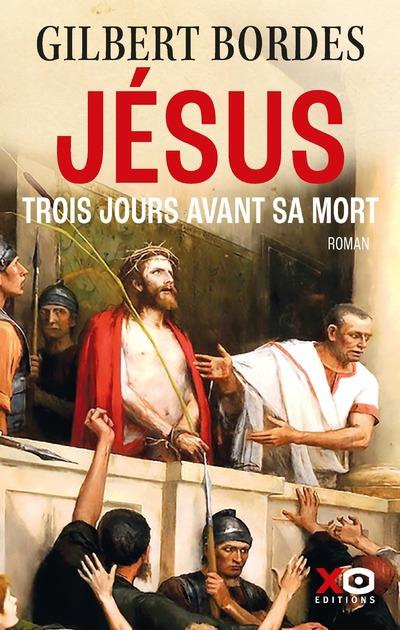 Jésus. Trois jours avant sa mort