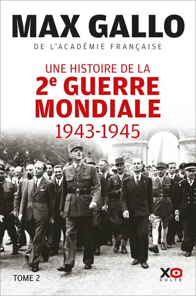 Une histoire de la Deuxième Guerre mondiale. Tome 2, 1943, le souffle de la victoire ; 1944-1945, le