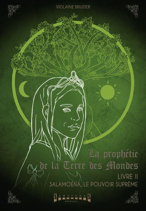 La prophétie de la terre des mondes Tome 2 : Salamoéna, le pouvoir suprême