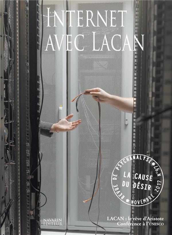 La Cause du désir N° 97, novembre 2017 : Internet avec Lacan