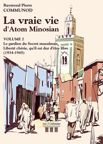La vraie vie d'Atom Minosian Tome 2 : Le gardien du secret musulman