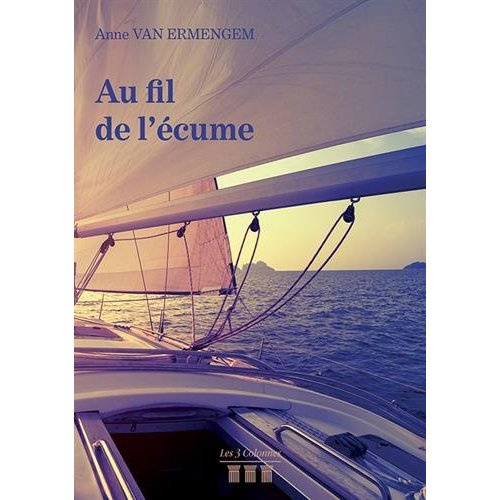Au fil de l'écume. Carnets de voyages en mer