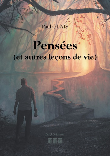 Pensées. (Et autres leçons de vie)