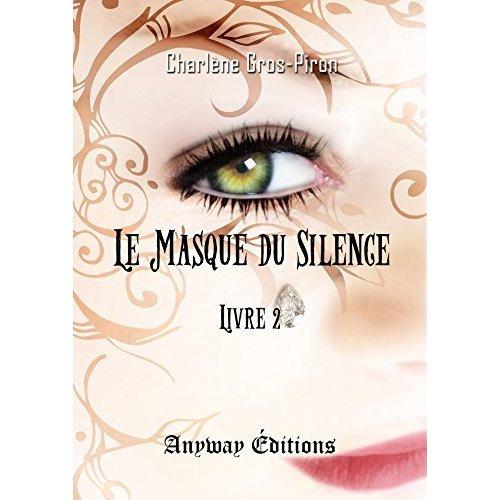Le Masque du Silence. Tome 2