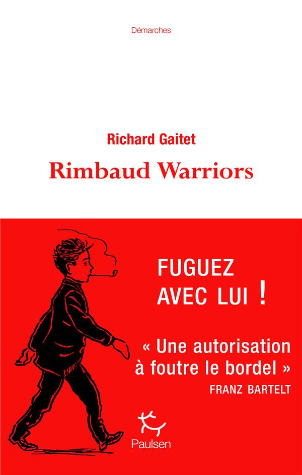 Rimbaud Warriors. Rhapsodie pour bohémiens