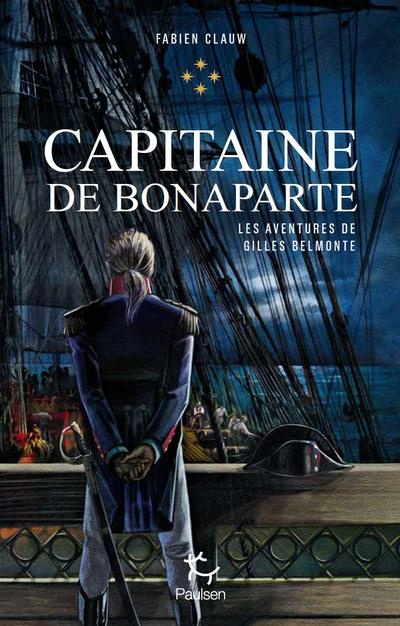 Les aventures de Gilles Belmonte Tome 4 : Capitaine de Bonaparte