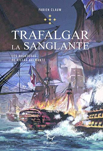 Les aventures de Gilles Belmonte Tome 5 : Trafalgar la sanglante