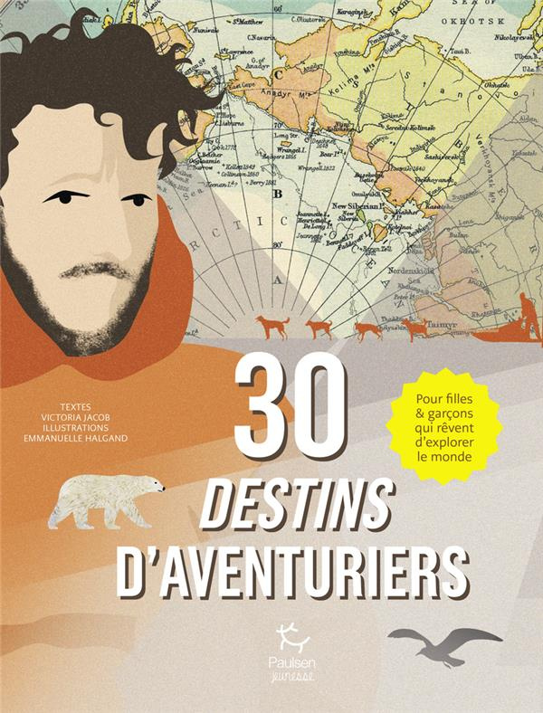 30 destins d'aventuriers