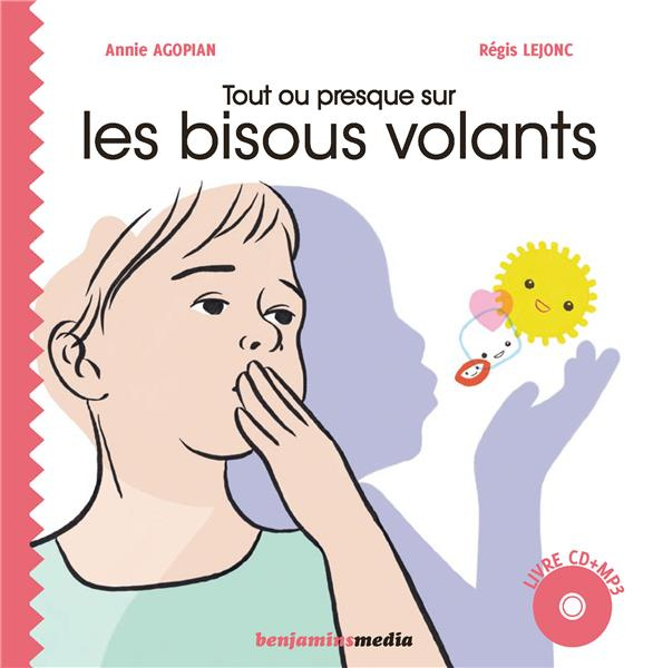 Tout ou presque sur les bisous volants. 2 volumes, avec 1 CD audio MP3 [BRAILLE